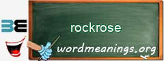 WordMeaning blackboard for rockrose